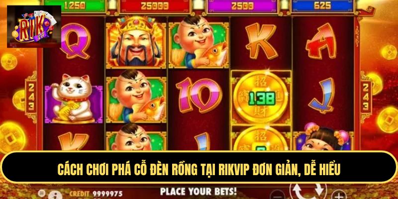 Cách chơi Phá Cỗ Đèn Rồng