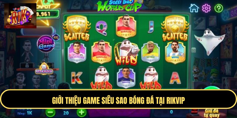 Giới thiệu game nổ hũ siêu sao bóng đá