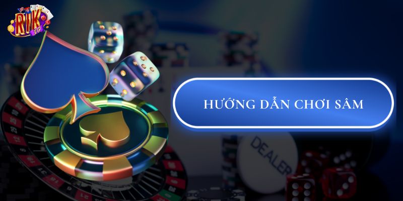 Hướng dẫn chơi sâm